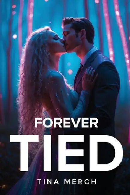 Forever Tied by Tina Merch
