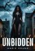 Unbidden by Marie Round