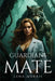 Guardians Mate by Lena Morris
