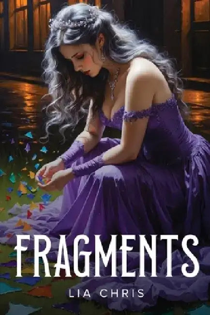 Fragments by Lia Chris