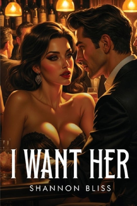 I Want Her by Shannon Bliss