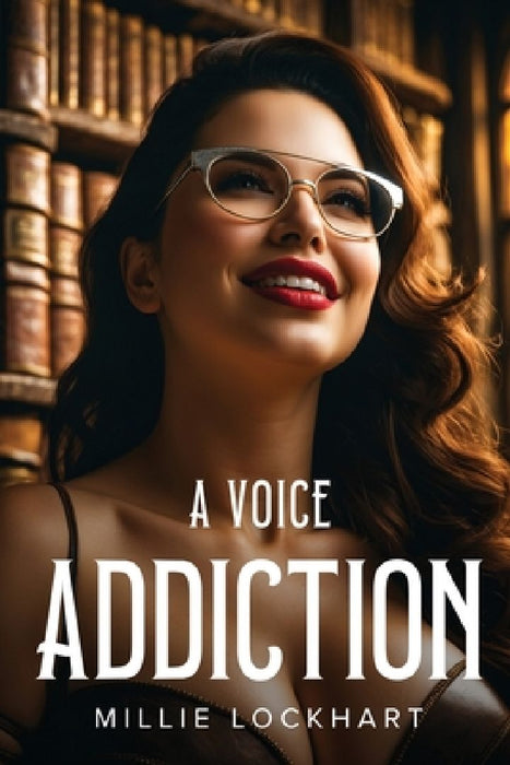 A Voice Addiction by Millie Lockhart