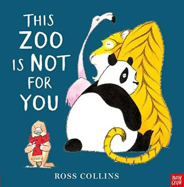 This Zoo is Not for You by Ross Collins