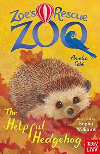 Zoe's Rescue Zoo: The Helpful Hedgehog by Amelia Cobb