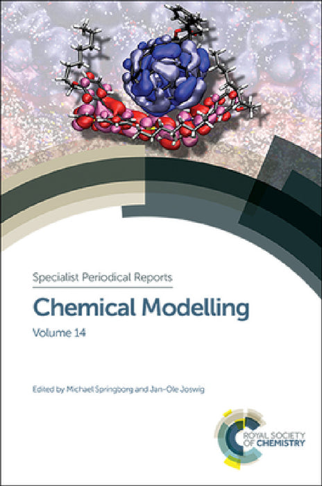 Chemical Modelling: Volume 14 by Michael Springborg, Jan-Ole Joswig