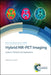 Hybrid Mr-Pet Imaging: Systems, Methods and Applications by N. Jon Shah