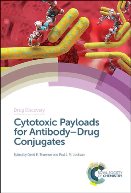 Cytotoxic Payloads for Antibody-Drug Conjugates by David Thurston, Paul J. M. Jackson