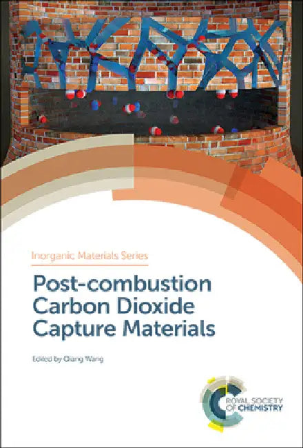 Post-Combustion Carbon Dioxide Capture Materials by Qiang Wang