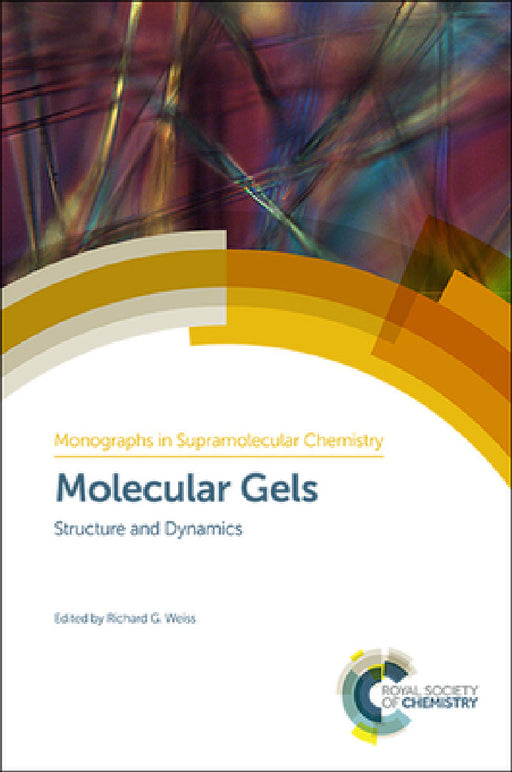 Molecular Gels: Structure and Dynamics by Richard G. Weiss