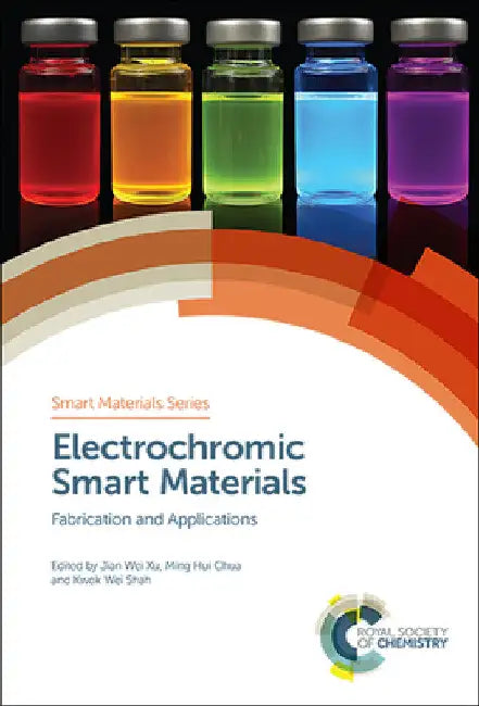 Electrochromic Smart Materials: Fabrication and Applications by Jian Wei Xu
