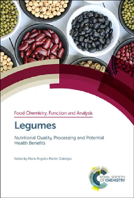 Legumes: Nutritional Quality, Processing and Potential Health Benefits by Maria Ángeles Martín-Cabrejas