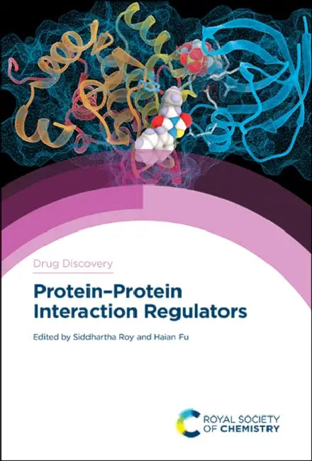 Protein-Protein Interaction Regulators by Siddhartha Roy, Haian Fu