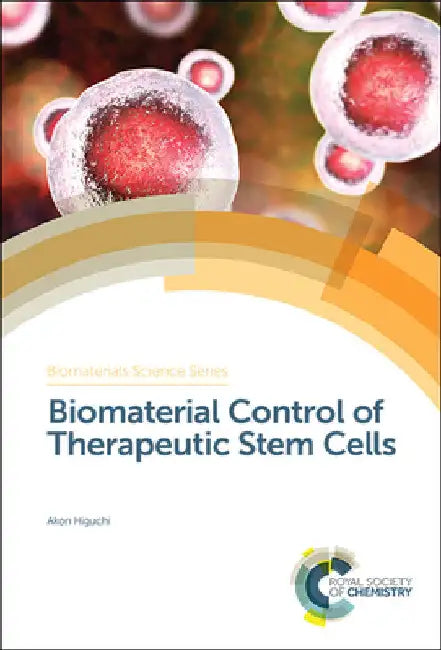 Biomaterial Control of Therapeutic Stem Cells by Higuchi, Akon