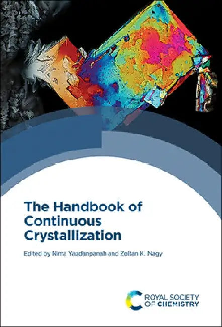 The Handbook of Continuous Crystallization by Nima Yazdanpanah