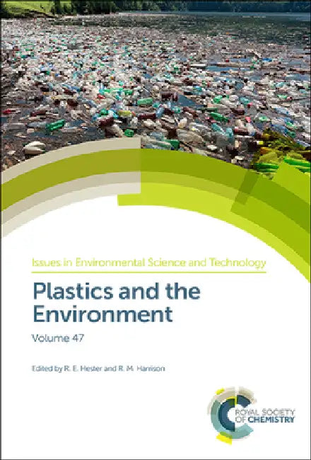 Plastics and the Environment by R. M. Harrison, R. E. Hester