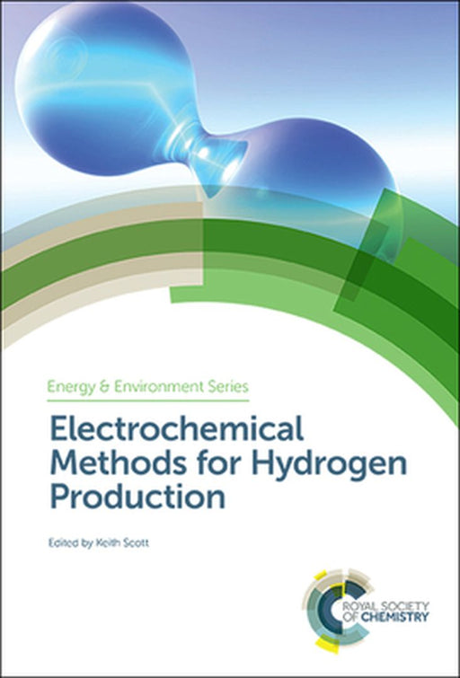 Electrochemical Methods For Hydrogen Production by Scott, Keith
