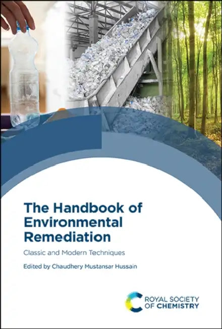Handbook of Environmental Remediation: Classic and Modern Techniques by Chaudhery Mustansar Hussain