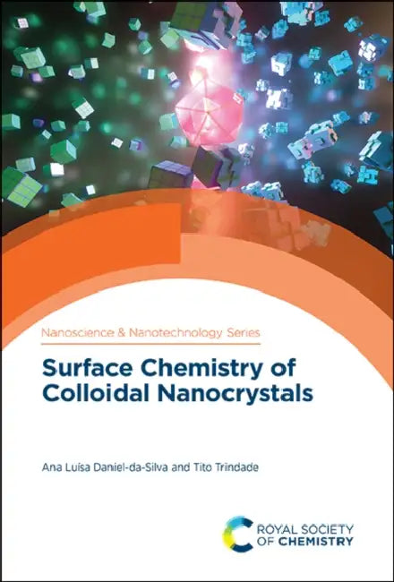 Surface Chemistry of Colloidal Nanocrystals by Ana Luísa Daniel-Da-Silva, Tito Trindade