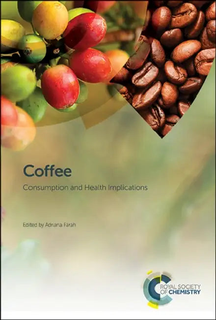 Coffee: Consumption and Health Implications by Adriana Farah