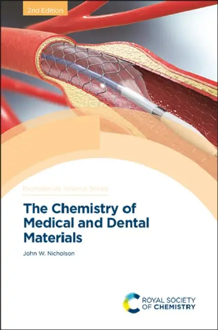 Chemistry of Medical and Dental Materials by John W. Nicholson