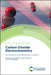 Carbon Dioxide Electrochemistry: Homogeneous and Heterogeneous Catalysis by Marc Robert, Cyrille Costentin, Kim Daasbjerg