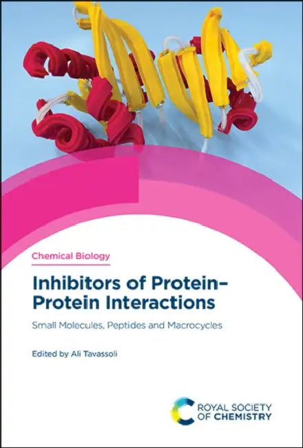 Inhibitors of Protein-Protein Interactions: Small Molecules, Peptides and Macrocycles by Ali Tavassoli