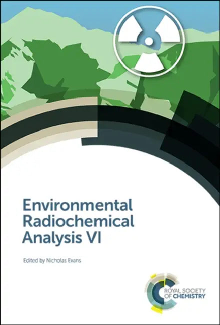 Environmental Radiochemical Analysis VI by Nicholas Evans