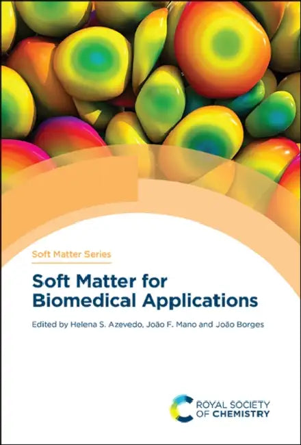 Soft Matter for Biomedical Applications by Helena S. Azevedo, João F. Mano, João Borges