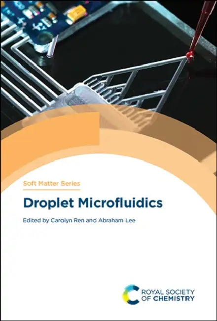 Droplet Microfluidics by Carolyn Ren, Abraham Lee