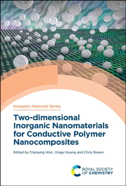 Two-Dimensional Inorganic Nanomaterials for Conductive Polymer Nanocomposites by Chaoying Wan, Xingyi Huang, Chris Bowen