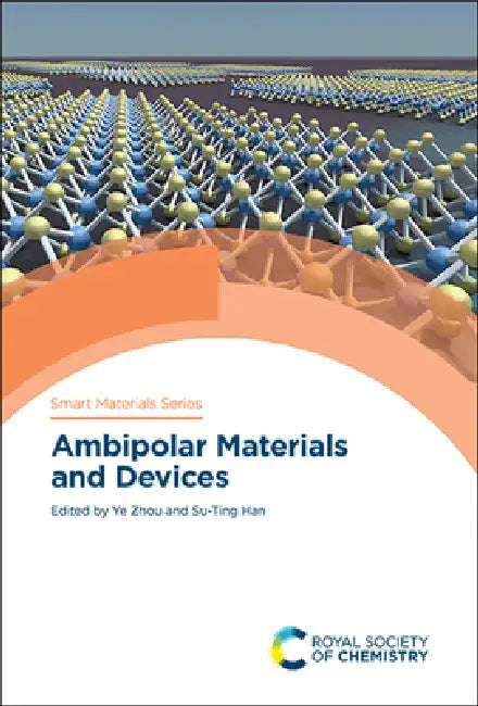 Ambipolar Materials and Devices by Ye Zhou, Su-Ting Han