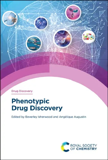 Phenotypic Drug Discovery by Beverley Isherwood, Angelique Augustin