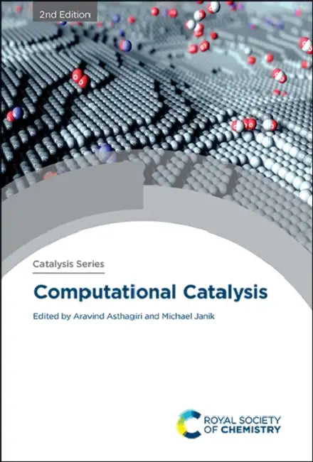 Computational Catalysis by Aravind Asthagiri, Michael Janik