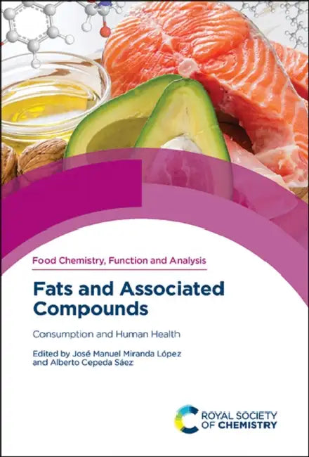 Fats and Associated Compounds by Jose Manuel Miranda Lopez, Alberto Cepeda Saez