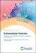 Extracellular Vesicles: Applications to Regenerative Medicine, Therapeutics and Diagnostics by Wojciech Chrzanowski, Chwee Teck Lim, Sally Yunsun Kim