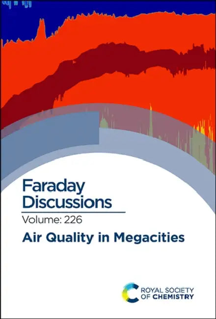 Air Quality in Megacities: Faraday Discussion 226 by Royal Society of Chemistry