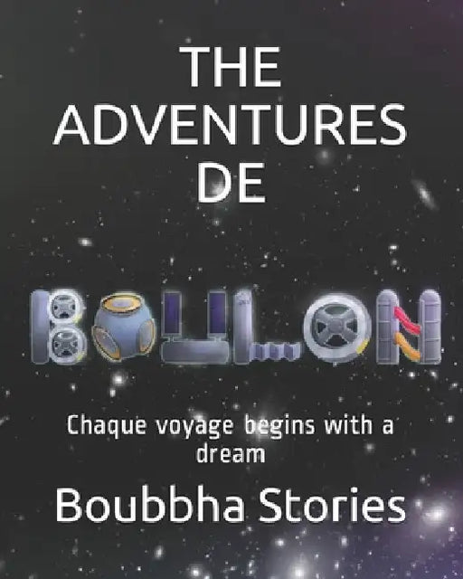 The Adventures de Boulon: Chaque voyage begins with a dream by Stories, Boubbha