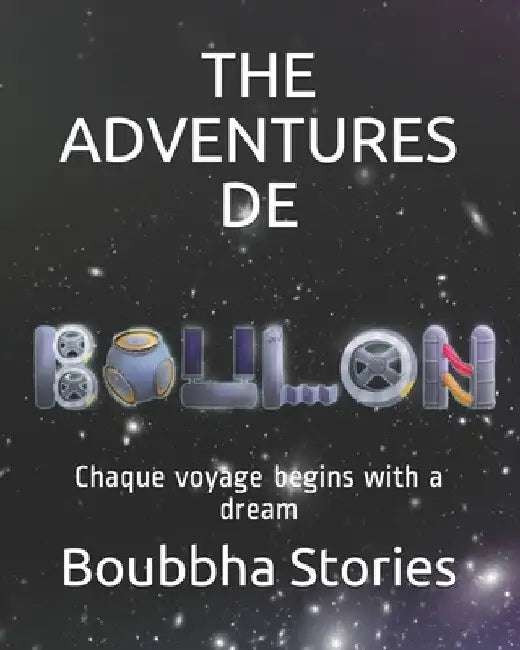 The Adventures de Boulon: Chaque voyage begins with a dream by Stories, Boubbha
