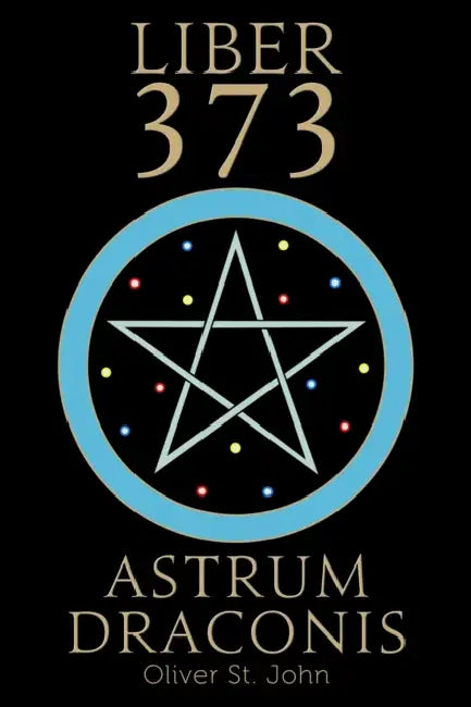 Liber 373 Astrum Draconis by Oliver St John