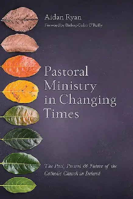 Pastoral Ministry in Changing Times by Aidan Ryan