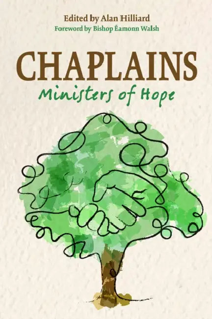 Chaplains: Ministers of Hope by Alan Hilliard, Eamonn Walsh