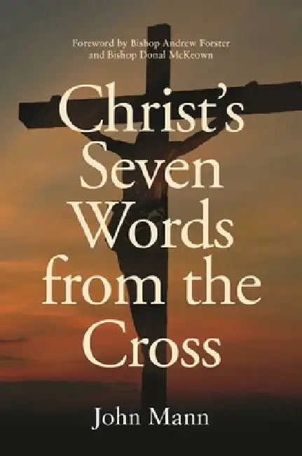 Christ's Seven Words from the Cross by John Mann