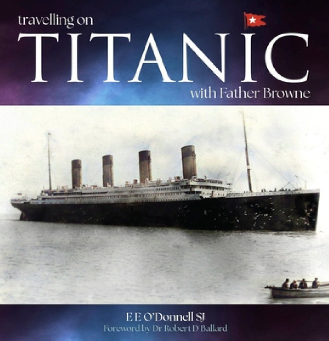 Travelling on Titanic: With Father Browne
