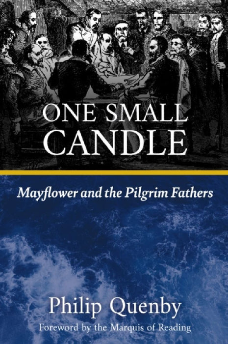 One Small Candle: Mayflower and the Pilgrim Fathers by Philip Quenby