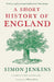 A Short History of England by Simon (Columnist) Jenkins