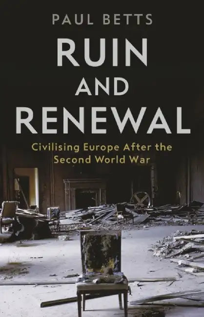 Ruin and Renewal by Paul Betts