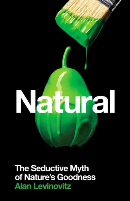 Natural by Alan, PhD Levinovitz