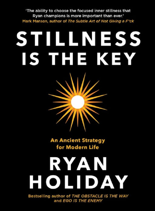 Stillness is the Key: An Ancient Strategy for Modern Life by Benchmark Maps