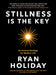 Stillness is the Key: An Ancient Strategy for Modern Life by Benchmark Maps