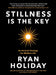 Stillness is the Key: An Ancient Strategy for Modern Life by Benchmark Maps
